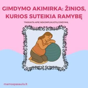 Gimdymo akimirka: žinios , kurios suteikia ramybę